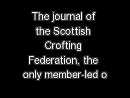 The journal of the Scottish Crofting Federation, the only member-led o