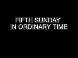 FIFTH SUNDAY IN ORDINARY TIME