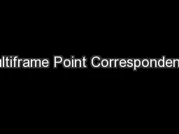 Multiframe Point Correspondence