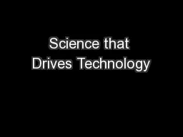 Science that Drives Technology