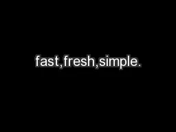 fast,fresh,simple.