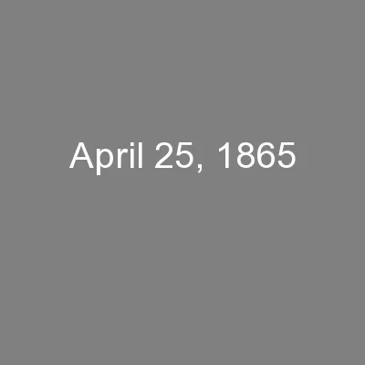 April 25, 1865