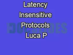 Latency Insensitive Protocols Luca P