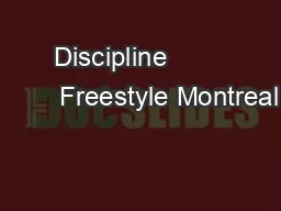 Discipline                Freestyle Montreal