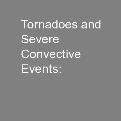 Tornadoes and Severe Convective Events: