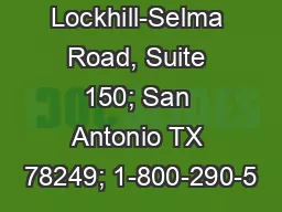 4500 Lockhill-Selma Road, Suite 150; San Antonio TX 78249; 1-800-290-5
