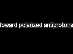 Toward polarized antiprotons: