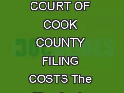 DOROTHY BROWN CLERK OF THE CIRCUIT COURT OF COOK COUNTY FILING COSTS The filing fee to