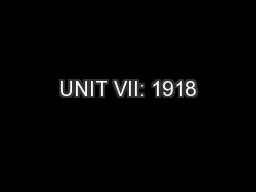 UNIT VII: 1918