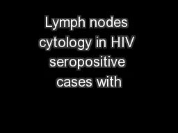 Lymph nodes cytology in HIV seropositive cases with