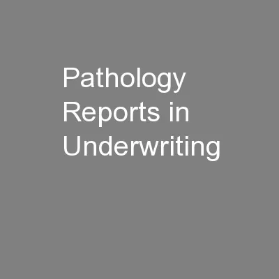 Pathology Reports in Underwriting