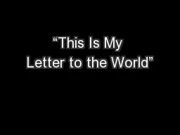“This Is My Letter to the World”