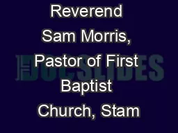 itten by the Reverend Sam Morris, Pastor of First Baptist Church, Stam