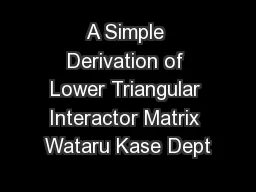 A Simple Derivation of Lower Triangular Interactor Matrix Wataru Kase Dept