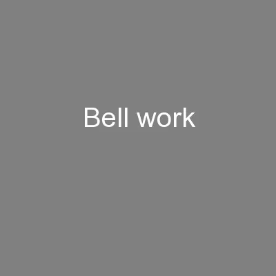 Bell work
