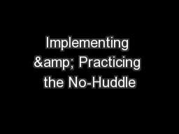 Implementing & Practicing the No-Huddle