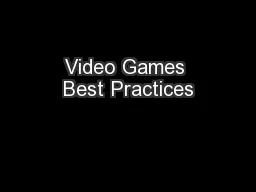 Video Games Best Practices