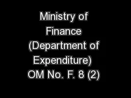 Ministry of Finance (Department of Expenditure)  OM No. F. 8 (2) 