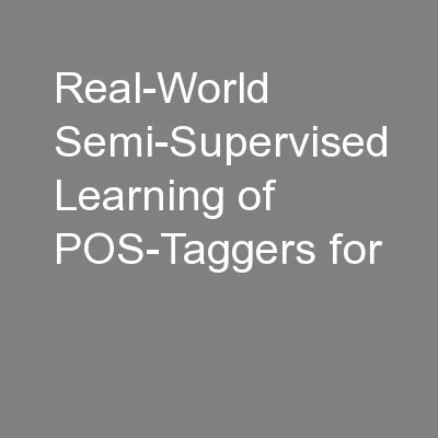 Real-World Semi-Supervised Learning of POS-Taggers for