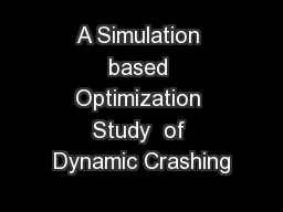 A Simulation based Optimization Study  of Dynamic Crashing