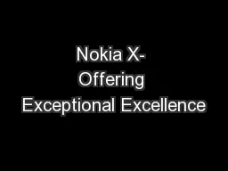 Nokia X- Offering Exceptional Excellence