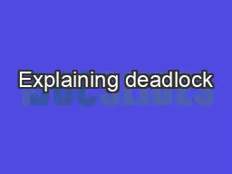 Explaining deadlock