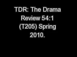 TDR: The Drama Review 54:1 (T205) Spring 2010. 