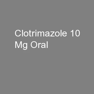 Clotrimazole 10 Mg Oral