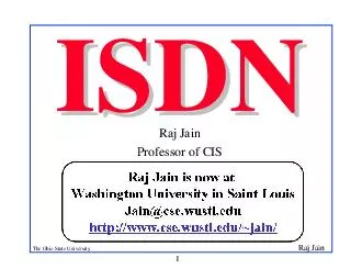 Raj Jain The Ohio State University ISDN ISDN Raj Jain Professor of CIS The Ohio State