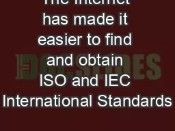 The Internet has made it easier to find and obtain ISO and IEC International Standards