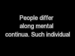 People differ along mental continua. Such individual