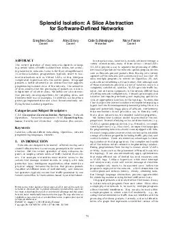 Splendid Isolation A Slice Abstraction for SoftwareDened Networks Stephen Gutz Cornell Alec Story Cornell Cole Schlesinger Princeton Nate Foster Cornell ABSTRACT The correct operation of many network