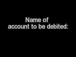 Name of account to be debited: