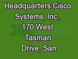 Americas Headquarters:Cisco Systems, Inc., 170 West Tasman Drive, San