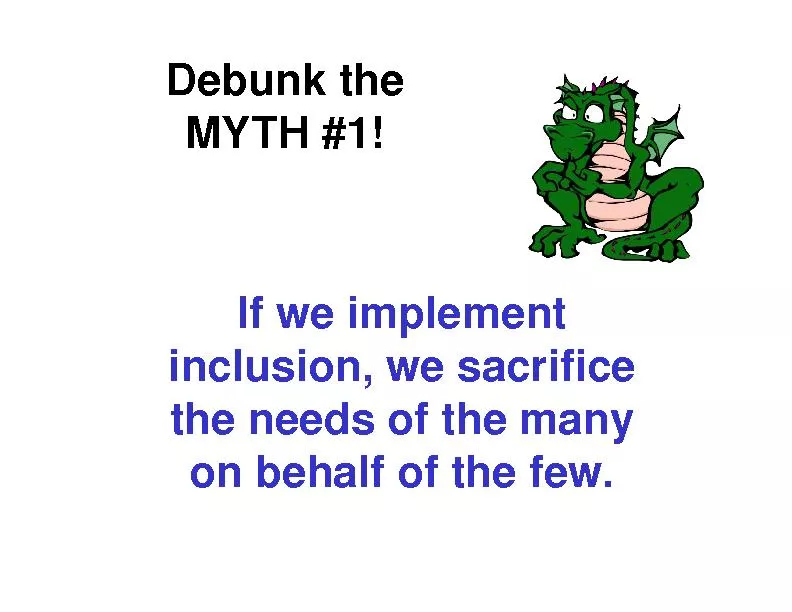 Debunk the MYTH #1!If we implement inclusion, we sacrifice the needs o