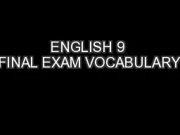 ENGLISH 9 FINAL EXAM VOCABULARY