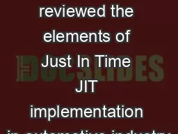 Abstract This article reviewed the elements of Just In Time JIT implementation in automotive