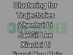 Incremental Clustering for Trajectories Zhenhui Li JaeGil Lee Xiaolei Li Jiawei Han Univ
