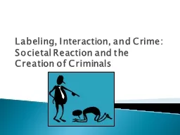 Labeling, Interaction, and Crime: Societal Reaction and the