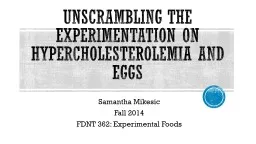 Unscrambling the Experimentation on Hypercholesterolemia an