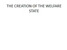 THE CREATION OF THE WELFARE STATE