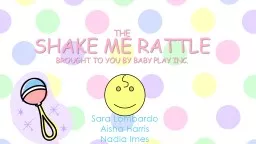 The Shake me rattle
