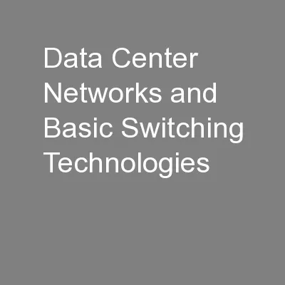 Data Center Networks and Basic Switching Technologies