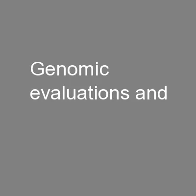 Genomic evaluations and