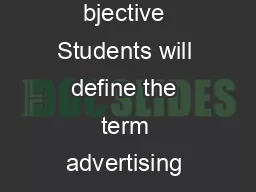 LESSON  Ad Awareness bjective Students will define the term advertising and identify types
