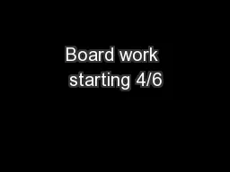 Board work starting 4/6