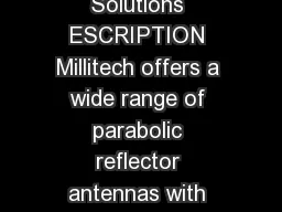 Millimeter Wave Technology  Solutions ESCRIPTION Millitech offers a wide range of parabolic