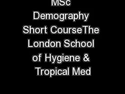 MSc Demography Short CourseThe London School of Hygiene & Tropical Med