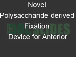 Novel Polysaccharide-derived Fixation Device for Anterior
