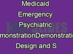 Medicaid Emergency Psychiatric DemonstrationDemonstration Design and S